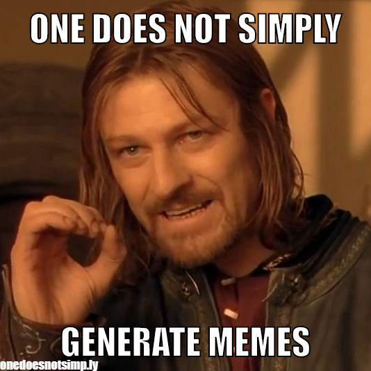 One Does Not Simply
